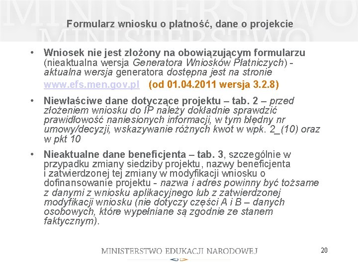 Formularz wniosku o płatność, dane o projekcie • Wniosek nie jest złożony na obowiązującym