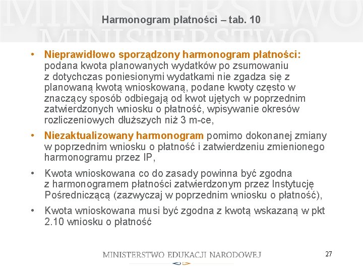 Harmonogram płatności – tab. 10 • Nieprawidłowo sporządzony harmonogram płatności: podana kwota planowanych wydatków