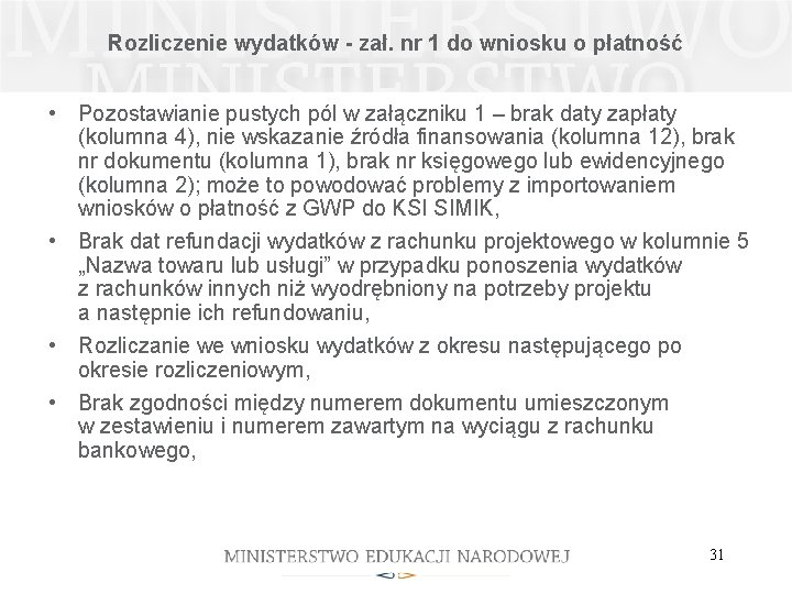 Rozliczenie wydatków - zał. nr 1 do wniosku o płatność • Pozostawianie pustych pól