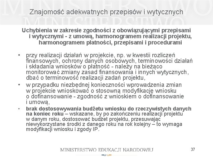 Znajomość adekwatnych przepisów i wytycznych Uchybienia w zakresie zgodności z obowiązującymi przepisami i wytycznymi