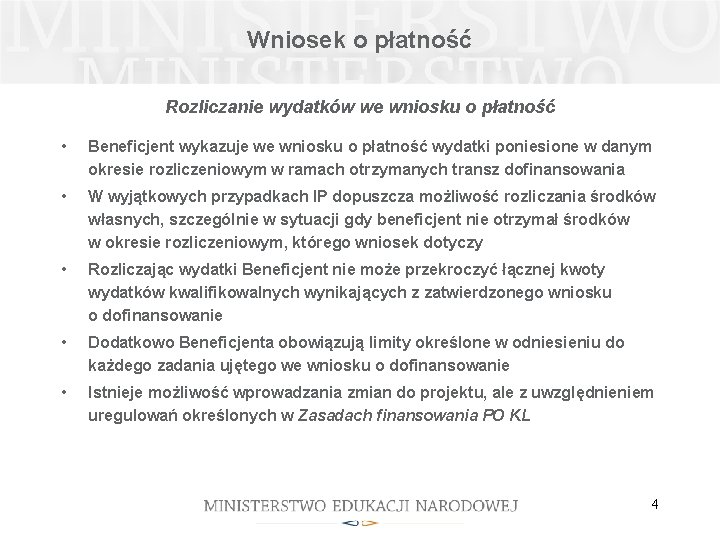 Wniosek o płatność Rozliczanie wydatków we wniosku o płatność • Beneficjent wykazuje we wniosku