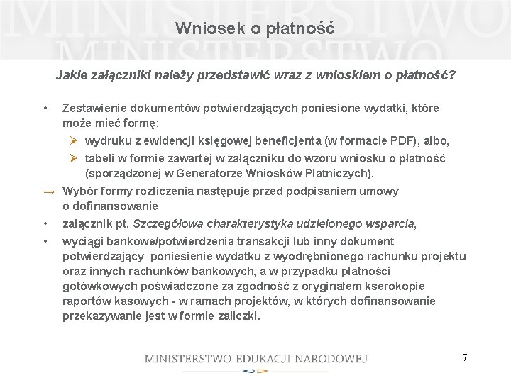 Wniosek o płatność Jakie załączniki należy przedstawić wraz z wnioskiem o płatność? • Zestawienie Wniosek o płatność Jakie załączniki należy przedstawić wraz z wnioskiem o płatność? • Zestawienie