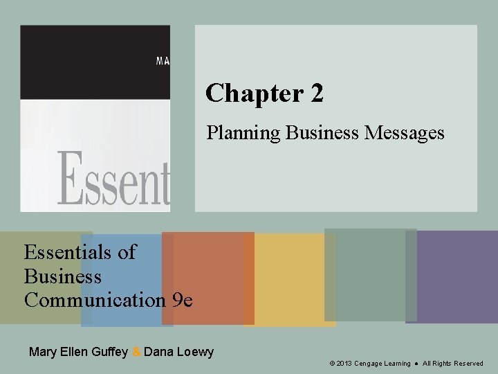 Chapter 2 Planning Business Messages Essentials of Business Communication 9 e Mary Ellen Guffey