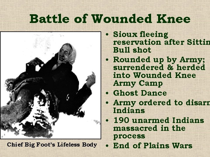 Battle of Wounded Knee Chief Big Foot’s Lifeless Body • Sioux fleeing reservation after