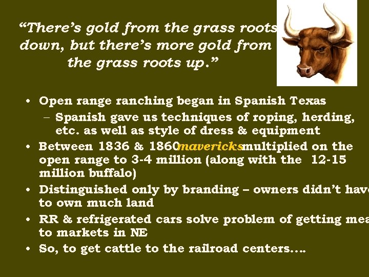 “There’s gold from the grass roots down, but there’s more gold from the grass