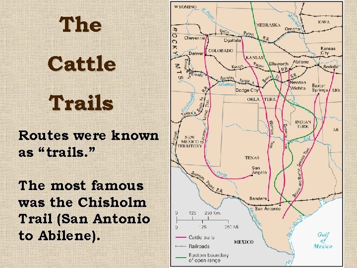 The Cattle Trails Routes were known as “trails. ” The most famous was the