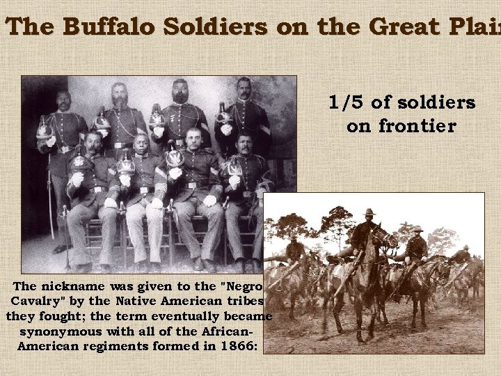 The Buffalo Soldiers on the Great Plain 1/5 of soldiers on frontier The nickname