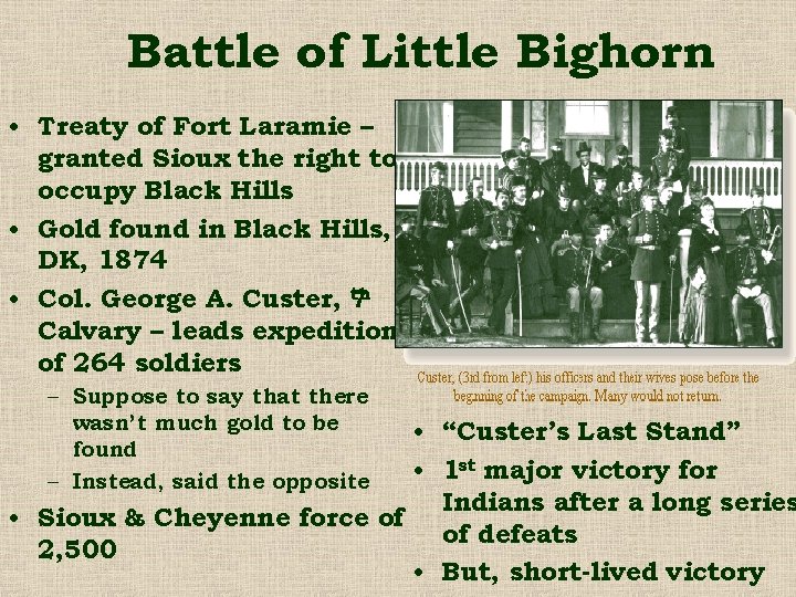 Battle of Little Bighorn • Treaty of Fort Laramie – granted Sioux the right