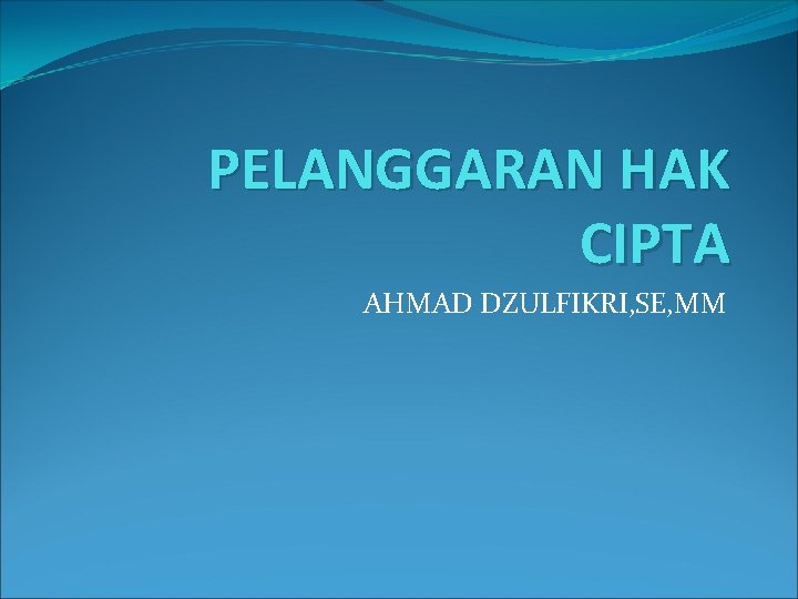 PELANGGARAN HAK CIPTA AHMAD DZULFIKRI, SE, MM 