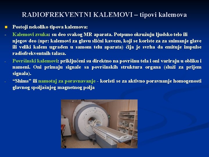 RADIOFREKVENTNI KALEMOVI – tipovi kalemova n - - - Postoji nekoliko tipova kalemova: Kalemovi