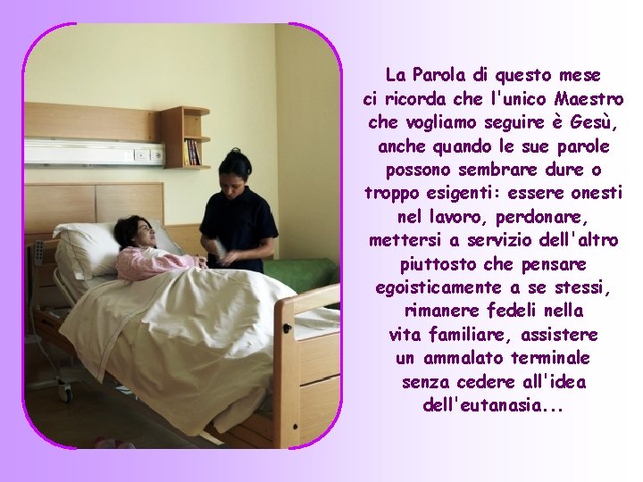 La Parola di questo mese ci ricorda che l'unico Maestro che vogliamo seguire è