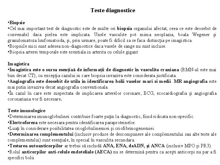 Teste diagnostice • Biopsie • Cel mai important test de diagnostic este de multe