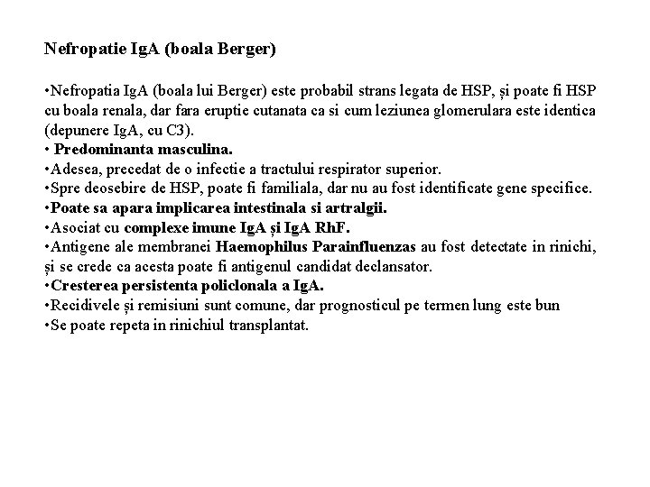 Nefropatie Ig. A (boala Berger) • Nefropatia Ig. A (boala lui Berger) este probabil