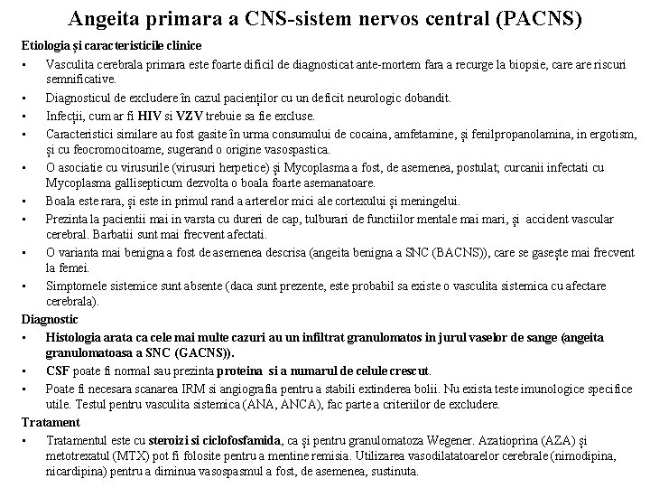 Angeita primara a CNS-sistem nervos central (PACNS) Etiologia și caracteristicile clinice • Vasculita cerebrala