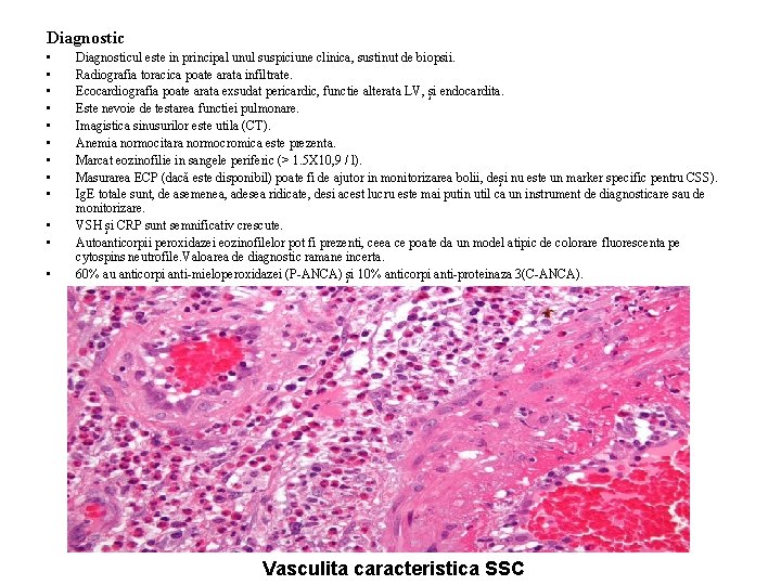 Diagnostic • • • Diagnosticul este in principal unul suspiciune clinica, sustinut de biopsii.