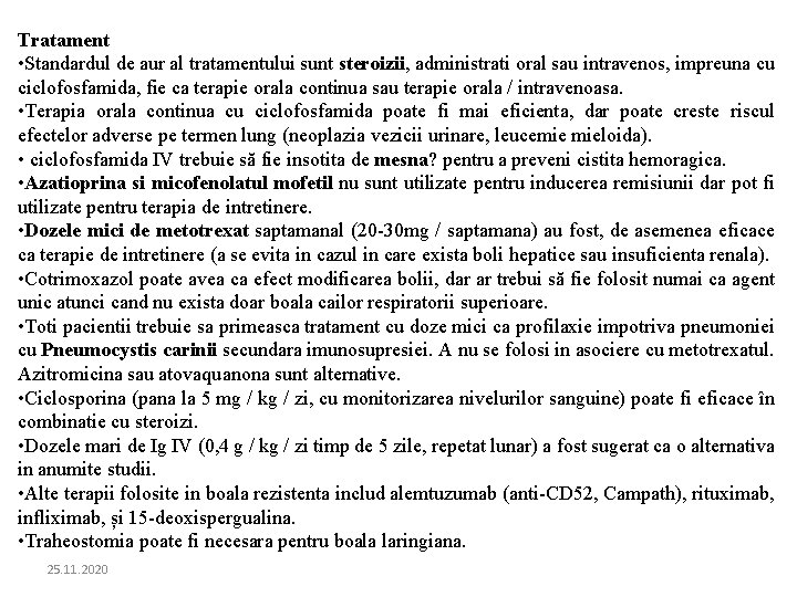 Tratament • Standardul de aur al tratamentului sunt steroizii, administrati oral sau intravenos, impreuna