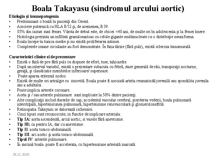 Boala Takayasu (sindromul arcului aortic) Etiologia și imunopatogenia • Predominant o boală la pacienți