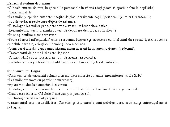 Eritem elevatum diutinum • O boală extrem de rară, în special la persoanele în