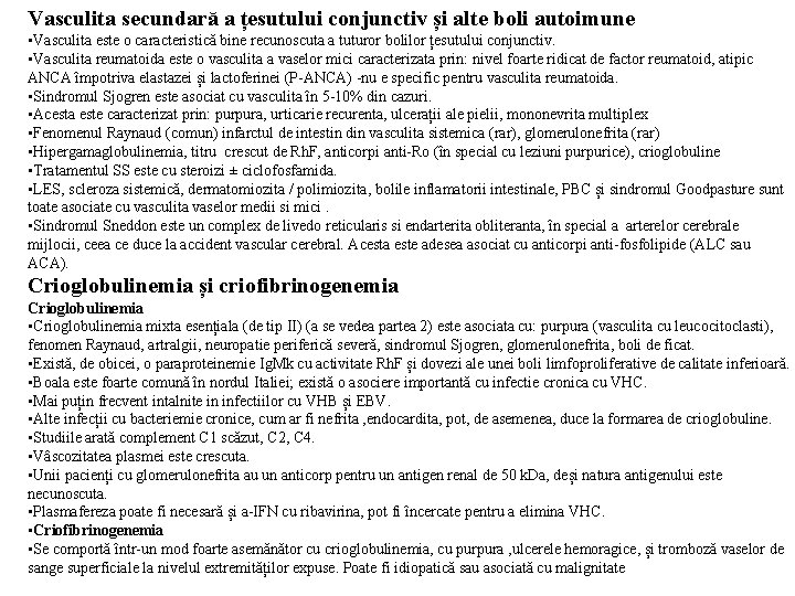 Vasculita secundară a țesutului conjunctiv și alte boli autoimune • Vasculita este o caracteristică