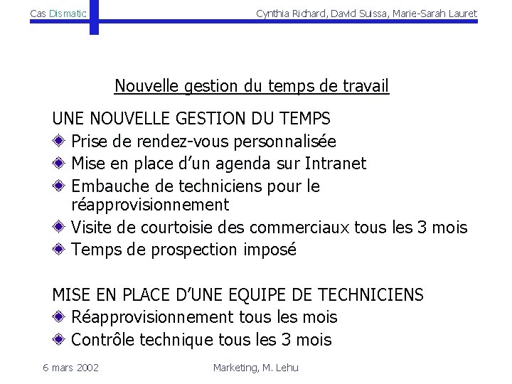 Cas Dismatic Cynthia Richard, David Suissa, Marie-Sarah Lauret Nouvelle gestion du temps de travail