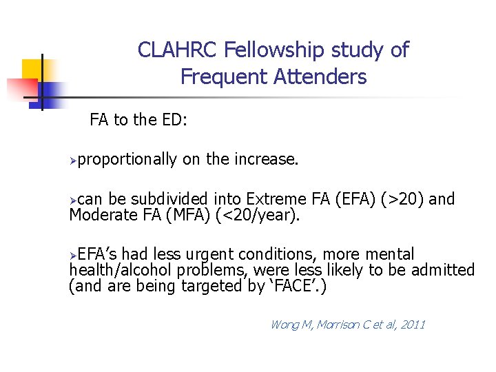 CLAHRC Fellowship study of Frequent Attenders FA to the ED: Ø proportionally on the