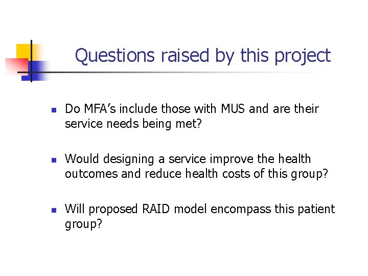 Questions raised by this project n n n Do MFA’s include those with MUS