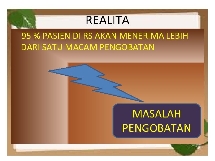 REALITA 95 % PASIEN DI RS AKAN MENERIMA LEBIH DARI SATU MACAM PENGOBATAN MASALAH