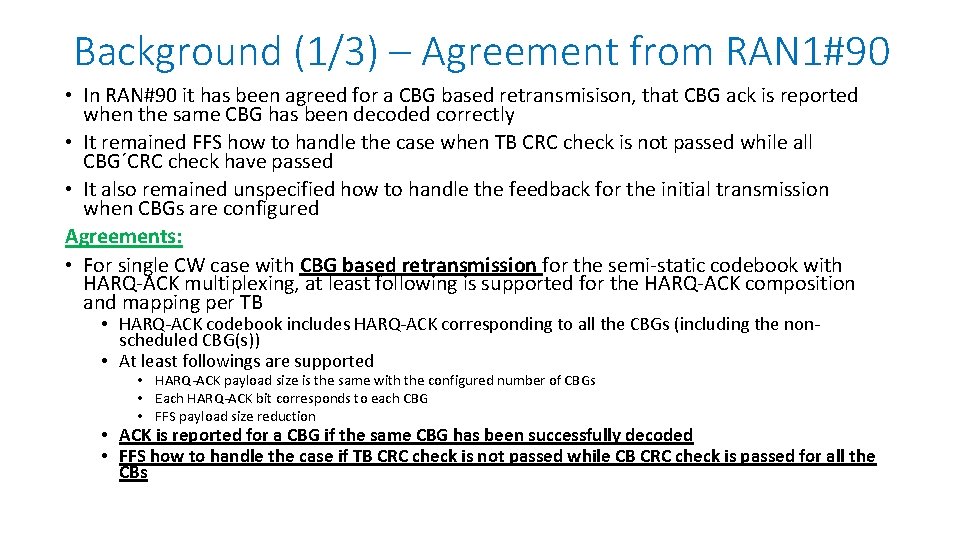 Background (1/3) – Agreement from RAN 1#90 • In RAN#90 it has been agreed