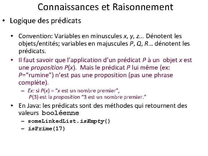 Connaissances et Raisonnement • Logique des prédicats • Convention: Variables en minuscules x, y,