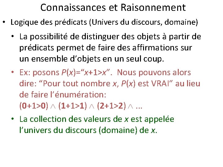 Connaissances et Raisonnement • Logique des prédicats (Univers du discours, domaine) • La possibilité