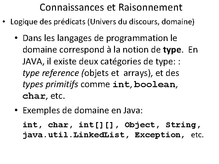 Connaissances et Raisonnement • Logique des prédicats (Univers du discours, domaine) • Dans les