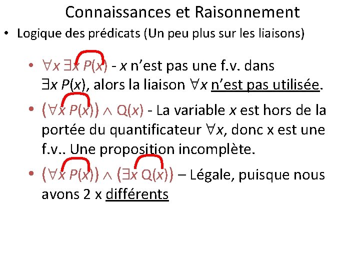 Connaissances et Raisonnement • Logique des prédicats (Un peu plus sur les liaisons) •