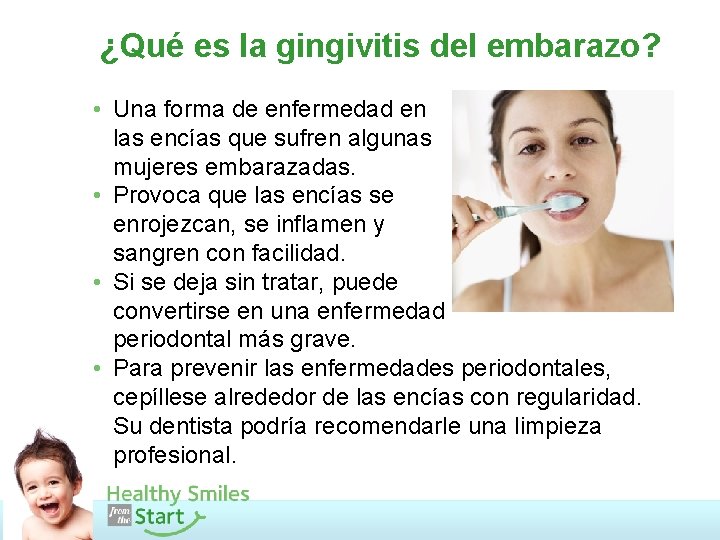 ¿Qué es la gingivitis del embarazo? • Una forma de enfermedad en las encías