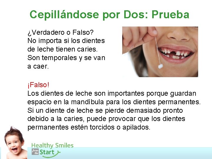 Cepillándose por Dos: Prueba ¿Verdadero o Falso? No importa si los dientes de leche