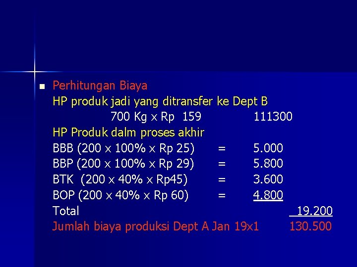 n Perhitungan Biaya HP produk jadi yang ditransfer ke Dept B 700 Kg x