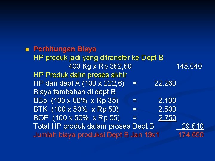 n Perhitungan Biaya HP produk jadi yang ditransfer ke Dept B 400 Kg x