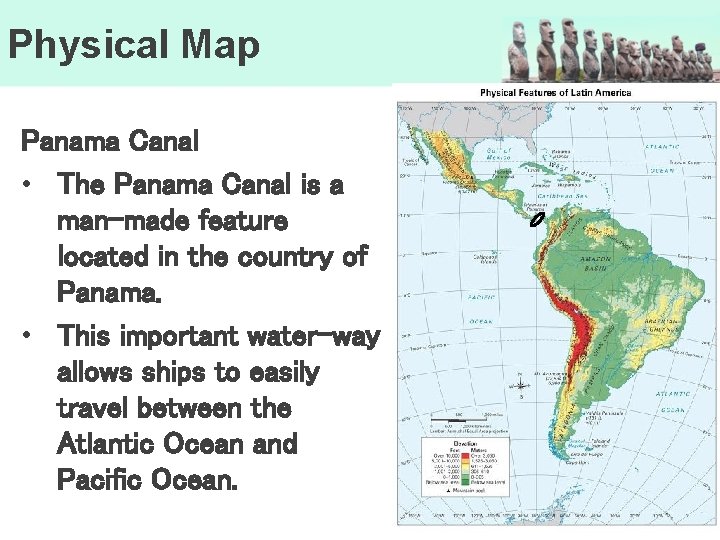 Physical Map Panama Canal • The Panama Canal is a man-made feature located in