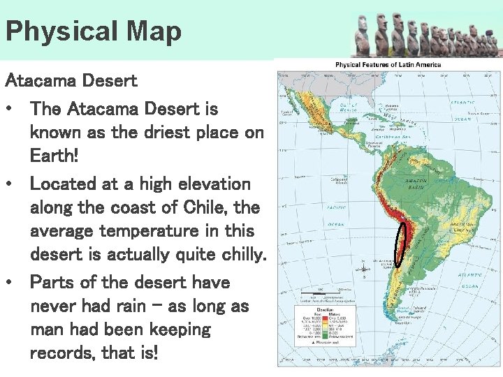 Physical Map Atacama Desert • The Atacama Desert is known as the driest place