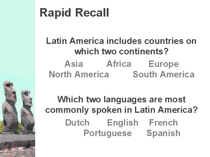 Rapid Recall Latin America includes countries on which two continents? Asia Africa Europe North