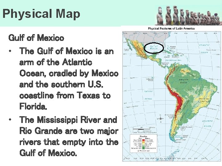 Physical Map Gulf of Mexico • The Gulf of Mexico is an arm of