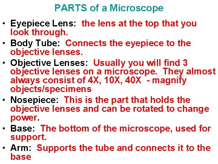 PARTS of a Microscope • Eyepiece Lens: the lens at the top that you