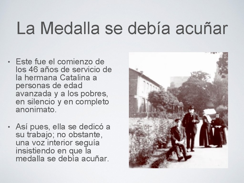 La Medalla se debía acuñar • Este fue el comienzo de los 46 años