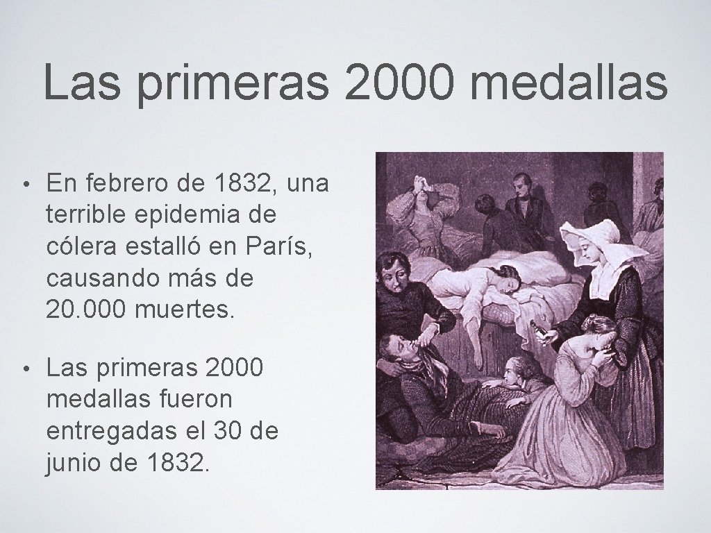 Las primeras 2000 medallas • En febrero de 1832, una terrible epidemia de cólera