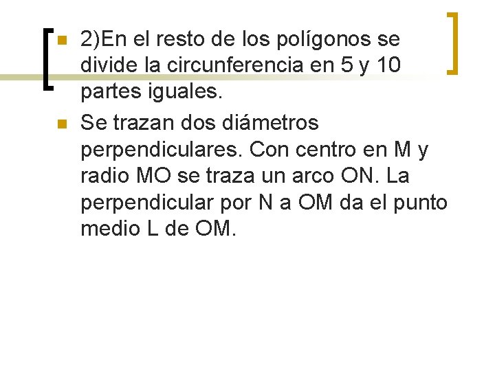 n n 2)En el resto de los polígonos se divide la circunferencia en 5 n n 2)En el resto de los polígonos se divide la circunferencia en 5