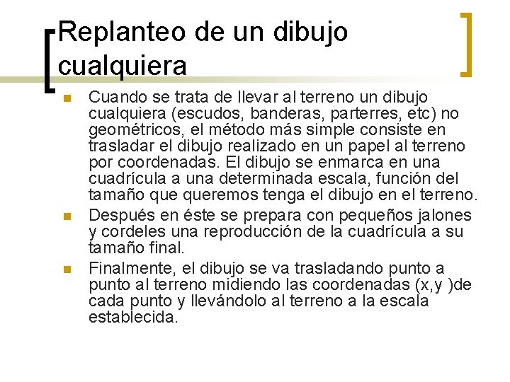 Replanteo de un dibujo cualquiera n n n Cuando se trata de llevar al Replanteo de un dibujo cualquiera n n n Cuando se trata de llevar al