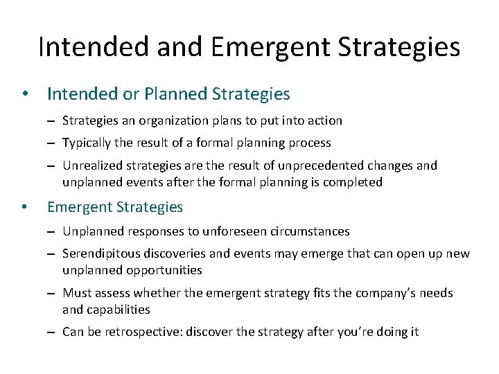 Intended and Emergent Strategies • Intended or Planned Strategies – Strategies an organization plans