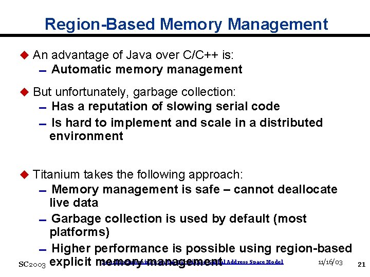 Region-Based Memory Management u An advantage of Java over C/C++ is: 0 Automatic memory