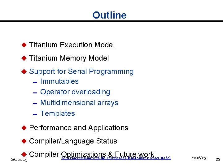 Outline u Titanium Execution Model u Titanium Memory Model u Support for Serial Programming