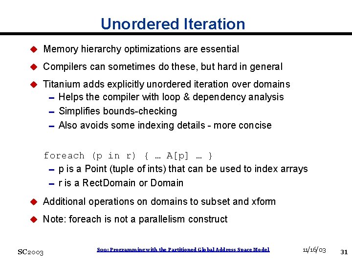 Unordered Iteration u Memory hierarchy optimizations are essential u Compilers can sometimes do these,