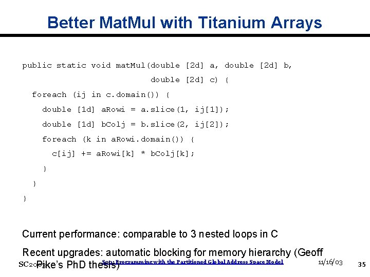 Better Mat. Mul with Titanium Arrays public static void mat. Mul(double [2 d] a,